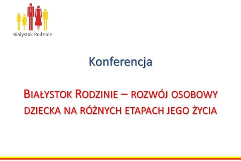 Konferencja Białystok Rodzinie - rejestracja